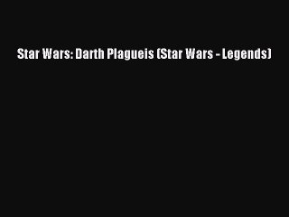 (PDF Download) Star Wars: Darth Plagueis (Star Wars - Legends) Download