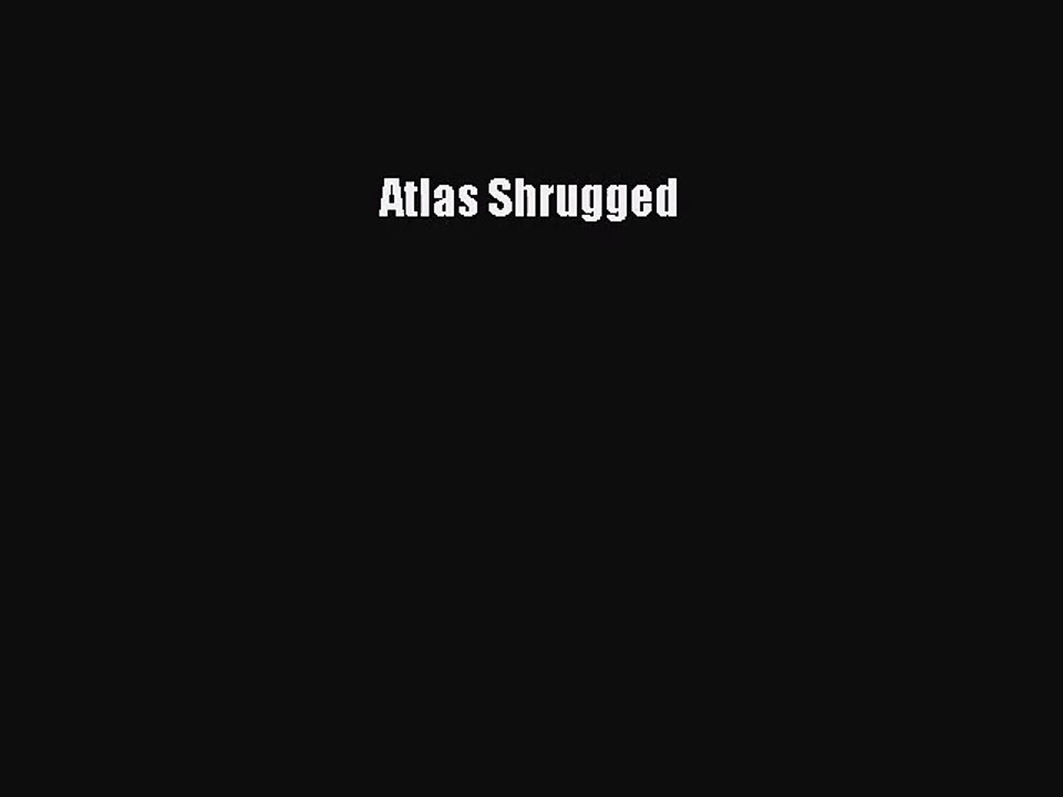(PDF Download) Atlas Shrugged Read Online