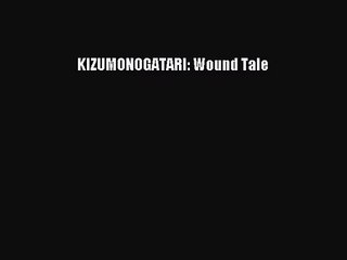(PDF Download) KIZUMONOGATARI: Wound Tale Read Online