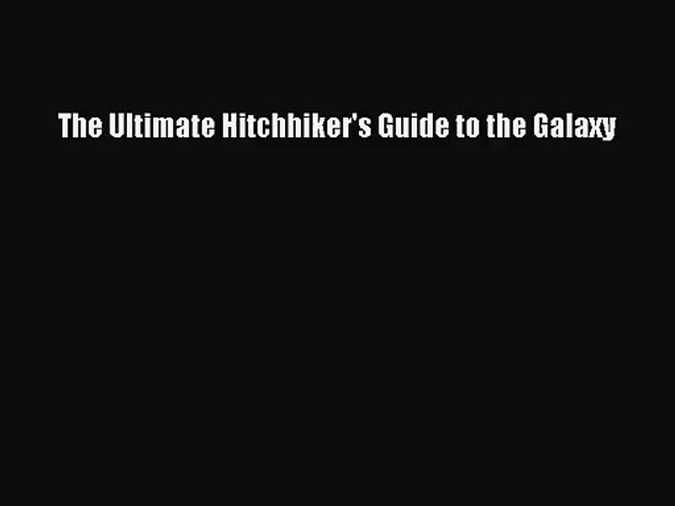 (PDF Download) The Ultimate Hitchhiker's Guide to the Galaxy Download