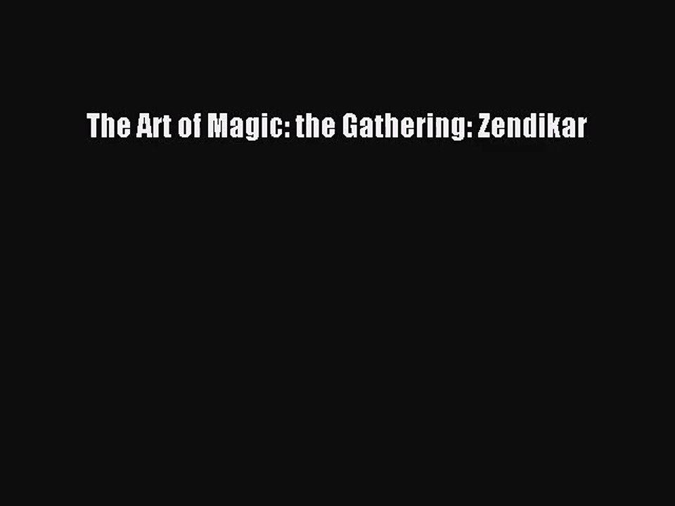 (PDF Download) The Art of Magic: the Gathering: Zendikar Read Online