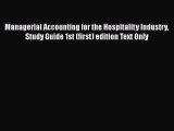 Managerial Accounting for the Hospitality Industry Study Guide 1st (first) edition Text Only