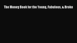 (PDF Download) The Money Book for the Young Fabulous & Broke Download