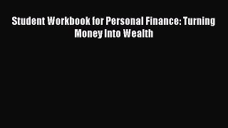 (PDF Download) Student Workbook for Personal Finance: Turning Money Into Wealth PDF