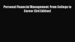 (PDF Download) Personal Financial Management: From College to Career (3rd Edition) PDF
