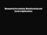 Managerial Accounting: Manufacturing and Service Applications Read Online PDF