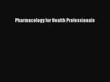 [PDF Download] Pharmacology for Health Professionals [Download] Full Ebook