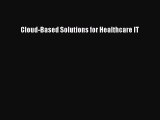 (PDF Download) Cloud-Based Solutions for Healthcare IT Download