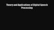 (PDF Download) Theory and Applications of Digital Speech Processing Read Online