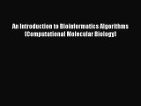 (PDF Download) An Introduction to Bioinformatics Algorithms (Computational Molecular Biology)