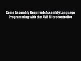 (PDF Download) Some Assembly Required: Assembly Language Programming with the AVR Microcontroller