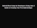 (PDF Download) Android Boot Camp for Developers Using Java: A Guide to Creating Your First