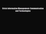 [PDF Download] Crisis Information Management: Communication and Technologies [Read] Online