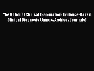 Télécharger la video: (PDF Download) The Rational Clinical Examination: Evidence-Based Clinical Diagnosis (Jama &