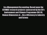Eco-Management Accounting: Based upon the ECOMAC research projects sponsored by the EU's Environment