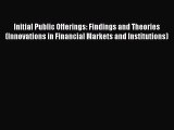 Initial Public Offerings: Findings and Theories (Innovations in Financial Markets and Institutions)