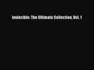 (PDF Download) Invincible: The Ultimate Collection Vol. 1 Download
