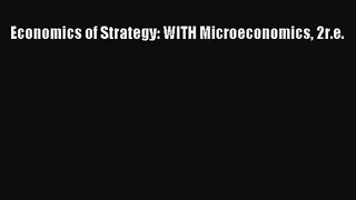 (PDF Download) Economics of Strategy: WITH Microeconomics 2r.e. Download