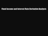 (PDF Download) Fixed Income and Interest Rate Derivative Analysis Read Online