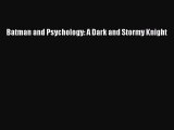 (PDF Download) Batman and Psychology: A Dark and Stormy Knight Download