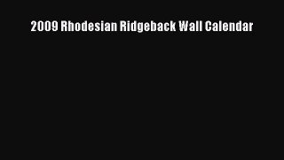 2009 Rhodesian Ridgeback Wall Calendar  Free Books