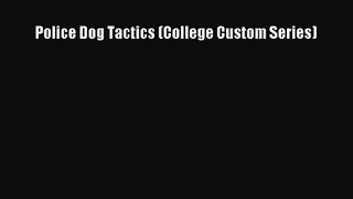 Police Dog Tactics (College Custom Series)  Free PDF
