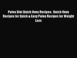 Paleo Diet Dutch Oven Recipes:  Dutch Oven Recipes for Quick & Easy Paleo Recipes for Weight