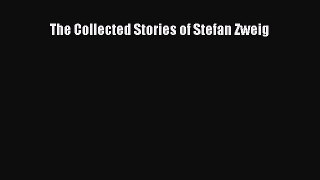 (PDF Download) The Collected Stories of Stefan Zweig Read Online