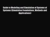 (PDF Download) Guide to Modeling and Simulation of Systems of Systems (Simulation Foundations