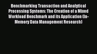 (PDF Download) Benchmarking Transaction and Analytical Processing Systems: The Creation of