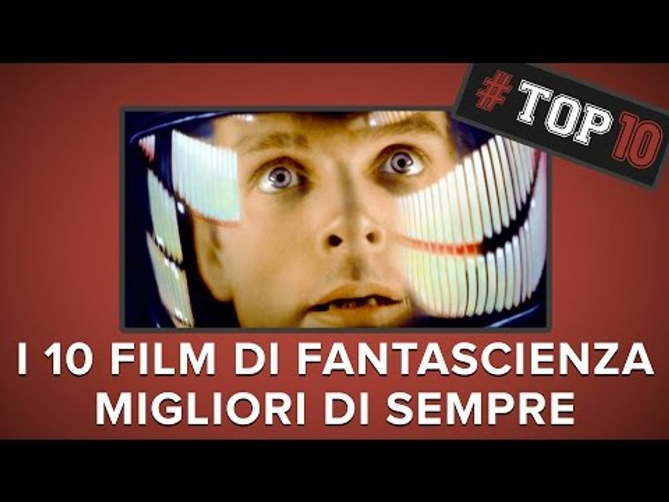 I 10 migliori film di FANTASCIENZA di sempre | #Top10