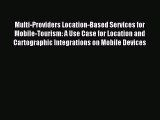 (PDF Download) Multi-Providers Location-Based Services for Mobile-Tourism: A Use Case for Location