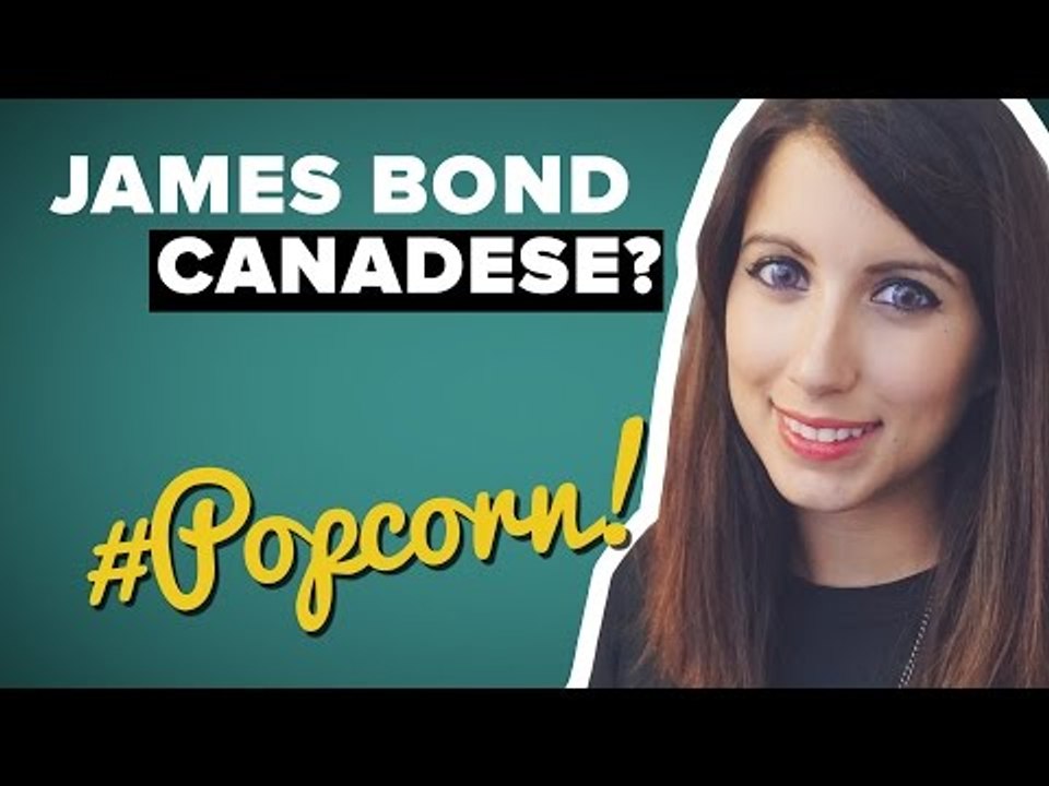 Se JAMES BOND fosse canadese? | #Popcorn