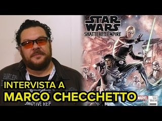 Star Wars, L'Impero a Pezzi, Spider-Man - INTERVISTA A MARCO CHECCHETTO