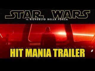 STAR WARS - IL RISVEGLIO DELLA FORZA (Trailer ITA) - HIT MANIA TRAILER