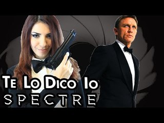 SPECTRE - Tutto sul nuovo film di James Bond | #TeLoDicoIo