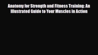 [PDF Download] Anatomy for Strength and Fitness Training: An Illustrated Guide to Your Muscles