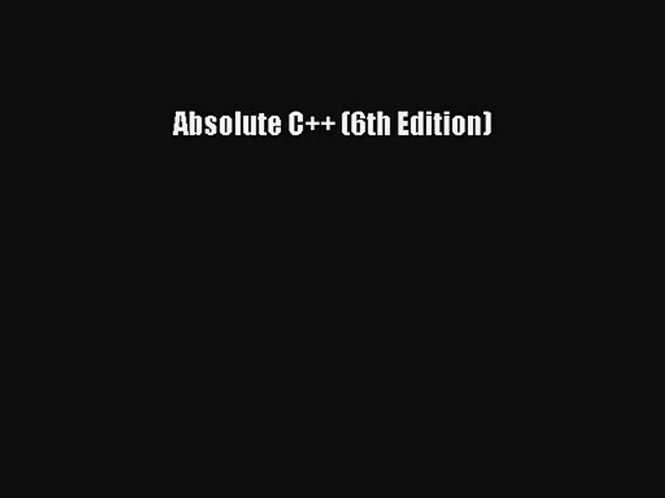 (PDF Download) Absolute C++ (6th Edition) Download - video Dailymotion