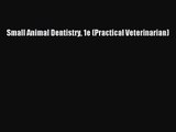 Small Animal Dentistry 1e (Practical Veterinarian)  PDF Download