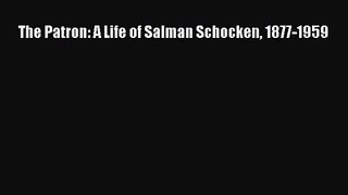 The Patron: A Life of Salman Schocken 1877-1959 Free Download Book