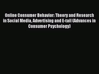 (PDF Download) Online Consumer Behavior: Theory and Research in Social Media Advertising and