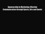 (PDF Download) Sponsorship in Marketing: Effective Communication through Sports Arts and Events