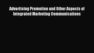 (PDF Download) Advertising Promotion and Other Aspects of Integrated Marketing Communications