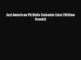 Just American Pit Bulls Calendar (Just (Willow Creek))  Free Books