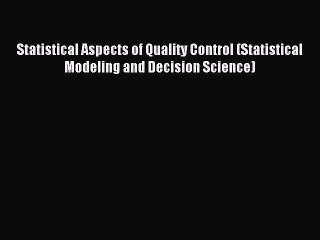 (PDF Download) Statistical Aspects of Quality Control (Statistical Modeling and Decision Science)