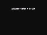 (PDF Download) All-American Ads of the 50s Read Online