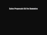 [PDF Download] Sales Proposals Kit For Dummies [PDF] Online