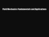 [PDF Download] Fluid Mechanics Fundamentals and Applications [Download] Full Ebook