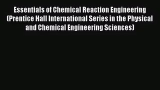 [PDF Download] Essentials of Chemical Reaction Engineering (Prentice Hall International Series