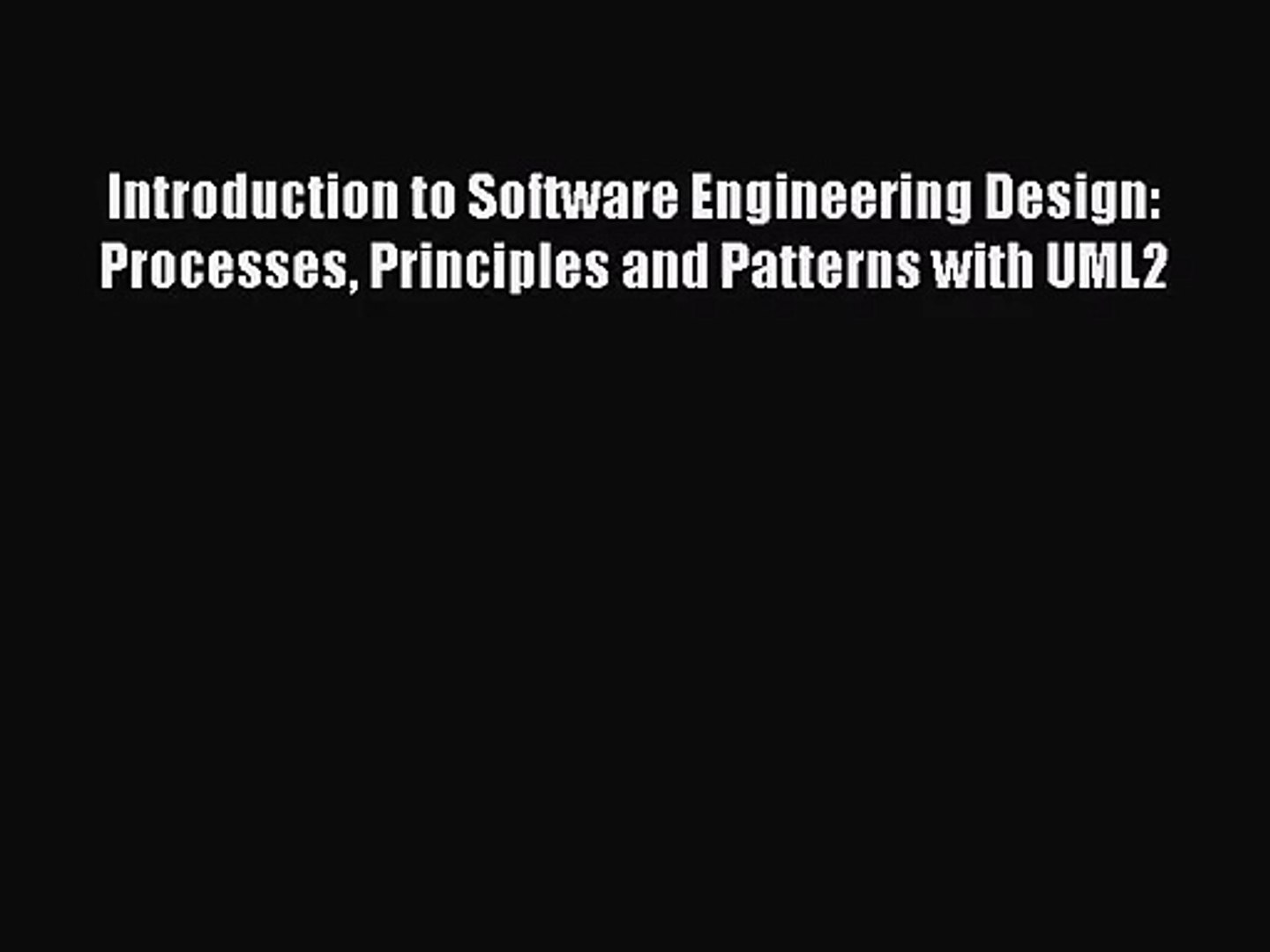 (PDF Download) Introduction to Software Engineering Design: Processes Principles and Patterns